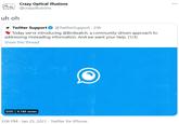 Crazy Optical Illusions @crazyillusions ... uh oh y Twitter Support O @TwitterSupport · 23h Today we're introducing @Birdwatch, a community-driven approach to addressing misleading information. And we want your help. (1/3) Show this thread 0:05 4.1M views 3:06 PM · Jan 25, 2021 · Twitter for iPhone