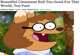 Beautiful Cinnamon Roll Too Good For This World, Too Pure NEWS IN BRIEF Local · Food · ISSUE 50-03 · Jan 23, 2014 Cartoon Vertebrate Product Nature Mammal Organism Happy Gesture Font Finger Grass Adaptation Sharing