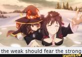the weak should fear the strong ifunny.co