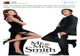 kelz Follow @kelechnekoff The one where Jennifer Aniston lost her man in front of the world. #ExplainAFilmPlotBadly pic.twitter.com/fUW8MILrL5 Mr.& Mrs, Smith JUNE 10