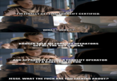 De I'M FINALLY GETTING FORKLIFT CERTIFIED. CAKES WHAT? WHY?? DEEY BADGER TOLD ME FORKLIFT OPERATORS GET ALL THE HOT CHICKS. .AND APPARENTLY BEING A FORKLIFT OPERATOR AT A BOATYARD IS FUN. tim o N 1R JESSE, WHAT THE F--- ÁRE YOU TALKING ABOUT?