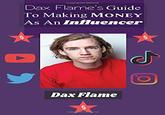 Copyrightod Materia Dax Flame's Guide To Making MONEY As An Influencer Dax Flame Cop rial %24