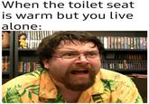 When the toilet seat is warm but you live alone: ECCO LE
