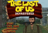 THE LAST OF US DEMASTERED START LOAD GAME PASSWORD ORTIONS