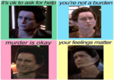 it's ok to ask for help you're not a burden murder is okay your feelings matter