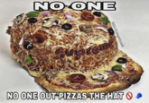 NO ONE NO ONE OUT PIZZAS THE HAT O eshirtlessgatorade