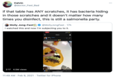 Calvin •.. @doctor_Feel_Bad if that table has ANY scratches, it has bacteria hiding in those scratches and it doesn't matter how many times you disinfect, this is still a salmonella party. @MollyJongFast · 17h I watched this and now l'm subjecting you to it. Molly Jong-Fastg 23:54 Watch e Adley · Follow 10h ULTIMATE NACHO HACK! O 1 4K 2:17 4.5M views 98 5.5K 12.8K Comments 6.8K Shares 11:49 AM · Feb 9, 2021 · Twitter for iPhone