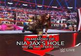 RAW RAW RAW BAW D RAW 13 IN MEMORY OF: NIA JAX'S HOLE MAY 29, 1984- FEB 8, 2021 W LIVE