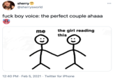 sherry @sherrysworld ... f--- boy voice: the perfect couple ahaaa me the girl reading this 12:40 PM · Feb 5, 2021 · Twitter for iPhone