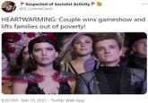 PSuspected of Socialist Activity @S_LoreneCarol ... HEARTWARMING: Couple wins gameshow and lifts families out of poverty! 9:20 PM · Feb 10, 2021 · Twitter Web App