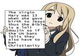 The virgin Mary was 13 when she gave birth to jesus thus the Bible is a loli doujin so if the UN bans lolis they also have to ban christianity