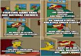 FIGHTING GAME FANS ARE NATURAL ENEMIES LIKE BRAWLHALLA PLAYERS AND SMASH PLAYERS OR SMASH PLAYERS AND OTHER SMASH PLAYERS OR RIVALS OF AETHER DAMN SMASH FANS, THEY RUINED SUPER SMASH BROS! PLAYERS AND SMASH PLAYERS YOU SUPER SMASH BROS PLAYERS ARE A CONTENTIOUS BUNCH BEST OF 3, NO ITEMS, HAZARDS OFF, RIGHT NOW! imgflip.com