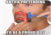 ANTIFA PRETENDING TO BE A PROUD BOY imgflip.com