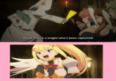 Think! You're a knight who's been captured!