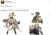 You Know Who It Is Claymore @ClaymoreShoebil ... here they are Gaslight, Girlboss and Gatekeep.