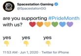 Spacestation Gaming @SpacestationGG are you supporting #PrideMonth with us? yes yes yes 11:53 AM · Jun 1, 2020 · Twitter for iPhone