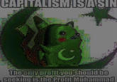 CAPITALISMISASIN The only profityoushould be seeking is the Profit Muhammad