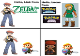 Hello, Link from | Hello, Lucas from THE LEGEND OF ELDA POKÉMON Link's Awakening BRILLIANT DIAMOND POKÉMON SHINING PEARL