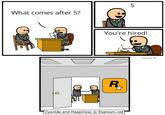 5 What comes after 5? You're hired! u/karvina 42 R. Cyanide and Happiness © Explosm.net