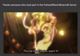 Thanks everyone who took part in the Polnareffland Minecraft Server 106 This trip was truly fun, wasn't it?