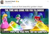 GerudoN (Noah) @GerudoN_ ... #ThePissPipe look at that beautiful golden sheen THE TIME HAS COME FOR YOU TO CHOOSE PIPE, THE PISS PIPE, OR THE C-- PIPE 0:01 1.6K views