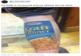 gary from teen mom @garyfromteenmom my body is my journal and my tattoos are my story KRAFT Kraft Dinner Cre Ortginal 10:55 AM · Aug 19, 2017 · Twitter for iPhone