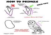 HOW TO PRINGLE THE ERNITALIS ABSUFATE AT OBLIQUE ANGLES QUICK TIPS! INCORRECT PRINGLING THIS IS A RIGHT ANGLE LOW PRIORITY HIGH PRIORITY THIS ISN'T A RIGHT ANGLE, LOOKS MUCH BETTER! ESTABLISH THE ANTERIOR PRINGLE POST PRINGLING OWLS ARE GREAT FOR LEARNING HOW TO PRINGLE! FIRST STED FINAL STED