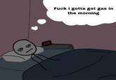 F--- i gotta get gas in the morning 2:39 chaotichomie