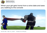 Sydonmyface @SydneyNgare ... When your girl gets home from a wine date and sees you walking to the console 10:43 AM · Mar 12, 2021 · Twitter for iPhone