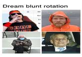 Dream blunt rotation 20. 10. 2. 9.! GAME