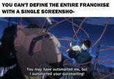 YOU CAN'T DEFINE THE ENTIRE FRANCHISE WITH A SINGLE SCREENSHO- You may have outsmarted me, but I outsmarted your outsmarting!