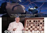 TOKYO You may have outsmarted me, but I outsmarted your outsmarting! Outstanding move