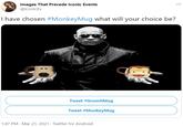 Images That Precede Iconic Events @lconicEv ... I have chosen #MonkeyMug what will your choice be? Tweet #GromitMug Tweet #MonkeyMug 1:47 PM - Mar 21, 2021 · Twitter for Android