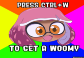 PRESS CTRL+W TO GET A WOOMY @Sketchtanarts