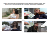 The Czech Government has created a stimulus package and is handing out money to its citizens during the pandemic E00 pUA TISICE u/japiev TIS. 2000