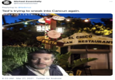 Michael Essentially @Essentialworker Replying to @tedcruz Ted's trying to sneak into Cancun again. @Essentialworker EL CHICO FIESTA CAN RESTAURANT 6:33 AM · Mar 27, 2021 · Twitter for Android
