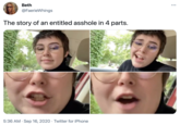 Beth @FaerieWhings The story of an entitled a------ in 4 parts. 5:36 AM Sep 16, 2020 · Twitter for iPhone