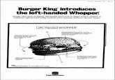 USA TODAY W DNESDAY, APRIL 1. 190 20 Burger King' introduces the left-handed Whopper: Finally, after years of neglect, left-banded eaters will no longer need to conform to traditional right-handed eating methods when enjoying America's favorite burger. Left-Handed WHOPPER N SESAME SEEDS METICULOUSLY PLACED TO ENSURE LEAST AMOUNT OF LOSS DURING CONSUMPTION, FAVORING LEFT-HANDED EATING TECHNQUE WHOPPER ROTATED A FULL 180 1O ENSURE BETTER GRIP ON BUN, MAXIMIZING TASTE ENJOYMENT. REARRANGED ORIENTATION OF CONDIMENTS, ALLOWING LEFT-HANDERS TO HAVE IT THEIR WAY. LOWER BUN REALIGNED TO COMPENSATE FOR SHIFT IN WEIGHT, NOIE: Anbidestroue conaumero itl nos, be affpotad by changen KING It just tastes better.