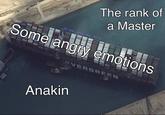 The rank of a Master IG: star warS the 501st Some angry emotions FVERGREEN Anakin