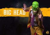 BIG HEAD Mk