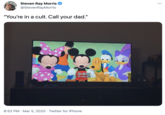 Steven Ray Morris @StevenRayMorris ... "You're in a cult. Call your dad." CALL SSo happy 8:52 PM · Mar 5, 2020 · Twitter for iPhone