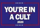 YOU'RE IN A CULT 2020