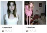 Creepy Chan | Creepy Chan @allisonharvard @allisonharvard