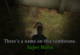 There's a name on this tombstone. Super Mario