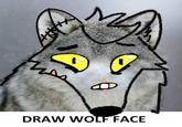 DRAW WOLF FACE