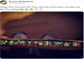 Omoney TBI Bandcamp ... @765teamBoom Okay this tha last Of Tha Last My Dum Azz Smoke Up All Tha Weed'