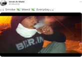 Jarrah Al-Shatti @Q8kwtQ8 Smoke Weed Everyday? BIR.IN