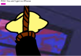 POV: You ain't got no iPhone Meme
