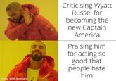 Criticising Wyatt Russel for becoming the new Captain America Praising him for acting so good that people hate him made with mematic