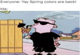 Everyone: Yay Spring colors are back! Me: